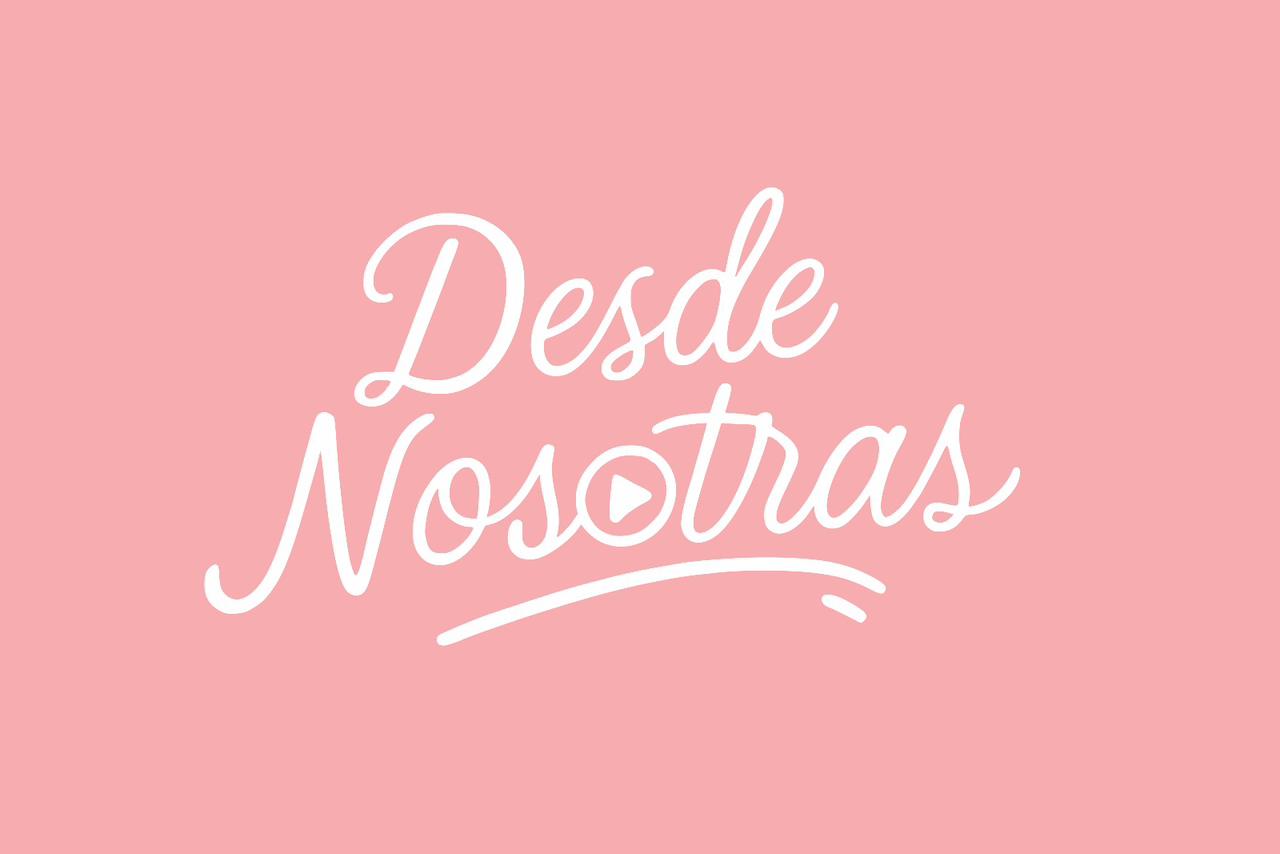 Desde nosotras